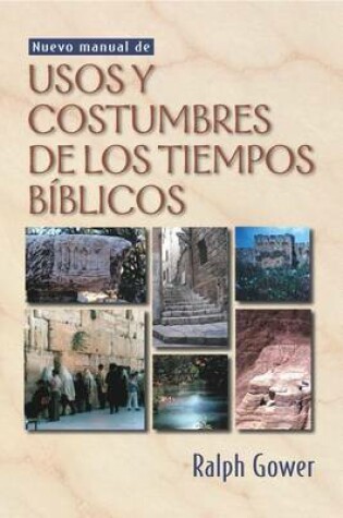 Cover of Nuevo Manual de Usos Y Costumbres de Los Tiempos Biblicos