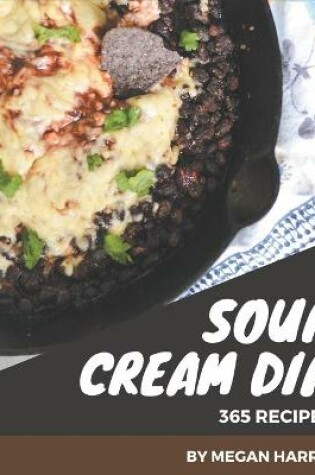 Cover of 365 Sour Cream Dip Recipes