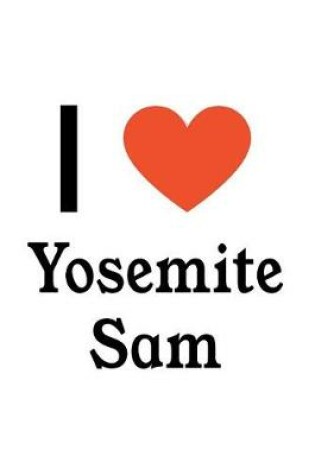 Cover of I Love Yosemite Sam