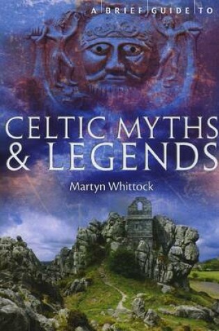 Cover of A Brief Guide to Celtic Myths and Legends