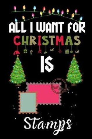 Cover of All I Want For Christmas Is Stamps