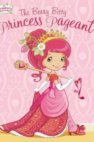 Cover of The Berry Bitty Princess Pageant