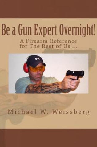 Cover of Be a Gun Expert Overnight