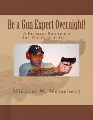 Book cover for Be a Gun Expert Overnight