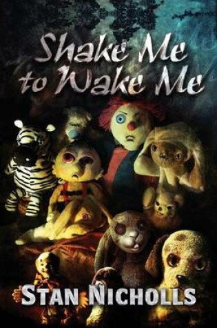 Cover of Shake Me to Wake Me