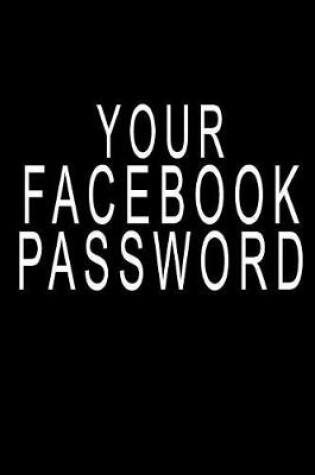 Cover of Your Facebook Password