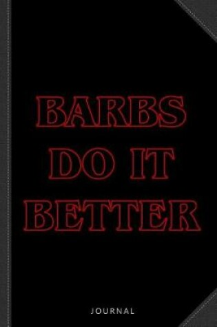 Cover of Barbs Do It Better