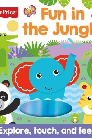 Cover of Fisher-Price Fun in the Jungle