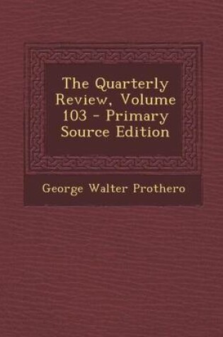 Cover of The Quarterly Review, Volume 103