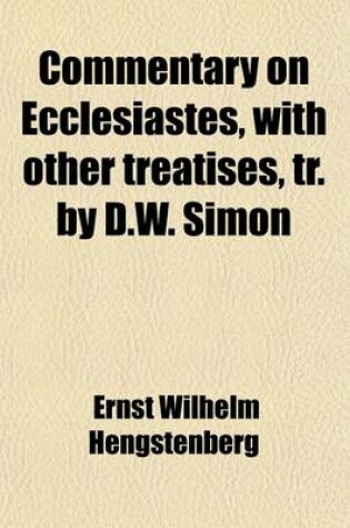 Cover of Commentary on Ecclesiastes, with Other Treatises, Tr. by D.W. Simon