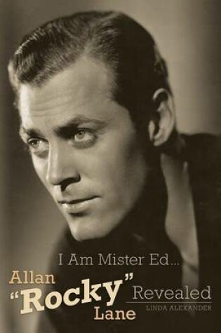 Cover of I Am Mister Ed...Allan Rocky Lane Revealed