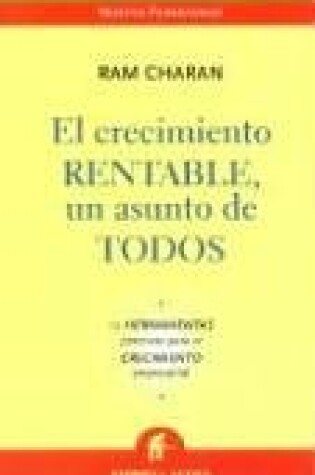 Cover of El Crecimiento Rentable, un Asunto de Todos