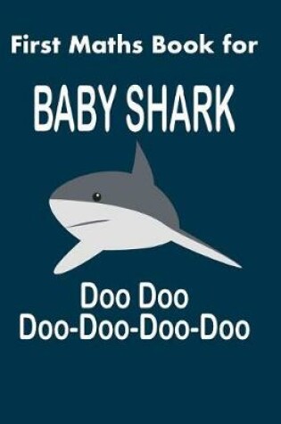 Cover of First Maths Book for Baby Shark Doo Doo Doo-Doo-Doo-Doo