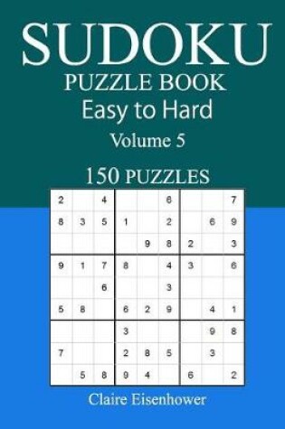 Cover of 150 Easy to Hard Sudoku Puzzle Book