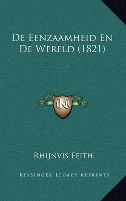 Book cover for de Eenzaamheid En de Wereld (1821)