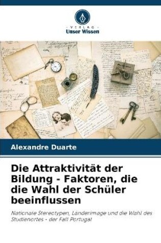 Cover of Die Attraktivität der Bildung - Faktoren, die die Wahl der Schüler beeinflussen