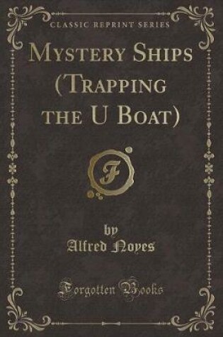 Cover of Mystery Ships (Trapping the U Boat) (Classic Reprint)