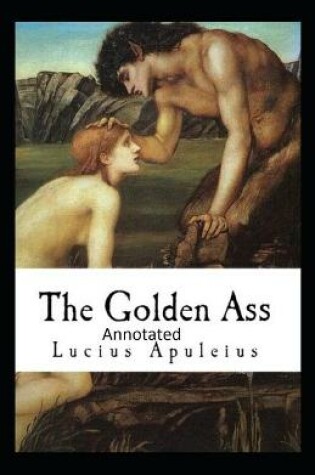 Cover of The Golden Ass Original Edition (Annotated)