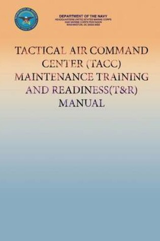 Cover of Tactical Air Command Center (TACC) Maintenance Training And Readiness (T&R) Manual