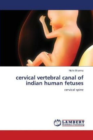 Cover of cervical vertebral canal of indian human fetuses