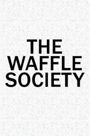Cover of The Waffle Society