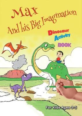 Book cover for Max And his Big Imagination - Dinosaur Activity Book