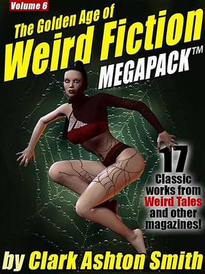 Book cover for The Golden Age of Weird Fiction Megapack (R) Vol. 6