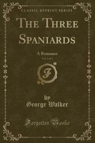 Cover of The Three Spaniards, Vol. 2 of 2