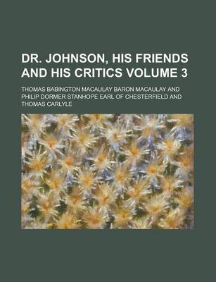 Book cover for Dr. Johnson, His Friends and His Critics Volume 3