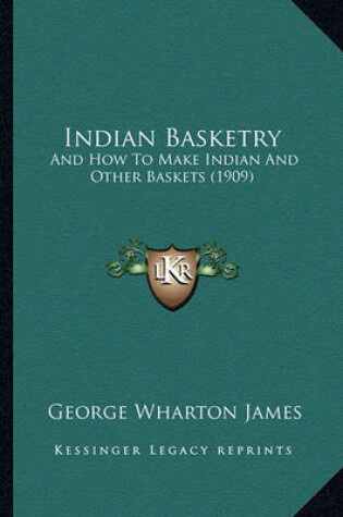 Cover of Indian Basketry Indian Basketry