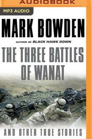 Cover of The Three Battles of Wanat and Other True Stories