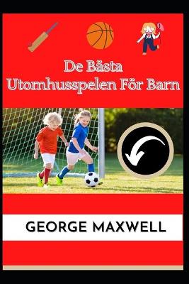 Book cover for De Bästa Utomhusspelen För Barn