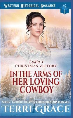 Book cover for Lydia's Christmas Victory - In The Arms of Her Loving Cowboy