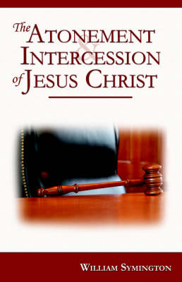 Book cover for The Atonement and Intercession of Jesus Christ