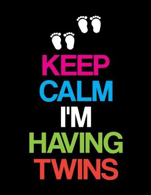 Book cover for Keep Calm I'm Having Twins