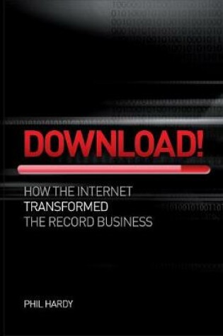 Cover of Download: How Digital Destroyed the Record Business