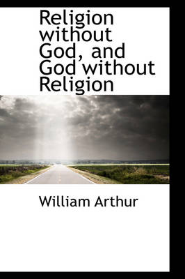 Book cover for Religion Without God, and God Without Religion