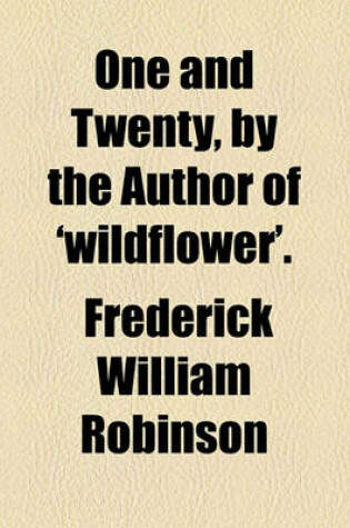 Cover of One and Twenty, by the Author of 'Wildflower'.