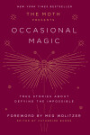 Book cover for The Moth Presents Occasional Magic