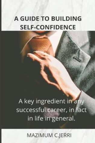 Cover of A Guide to Building Self-Confidence