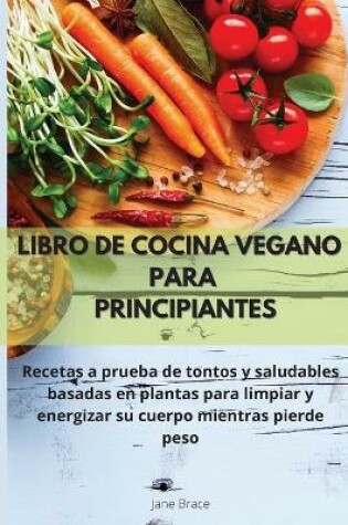 Cover of Libro de cocina vegano para principiantes