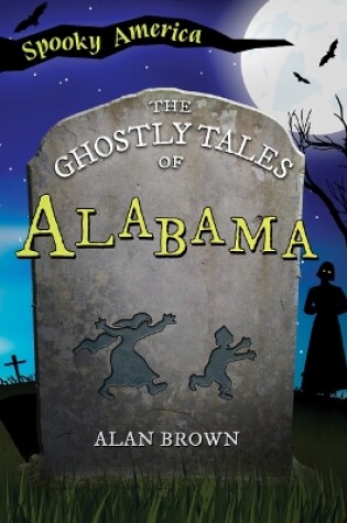 Cover of The Ghostly Tales of Alabama