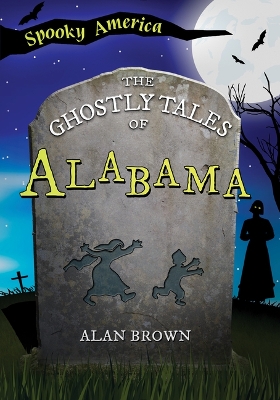 Book cover for The Ghostly Tales of Alabama