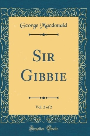 Cover of Sir Gibbie, Vol. 2 of 2 (Classic Reprint)