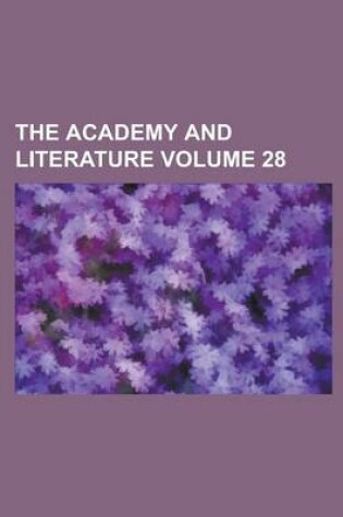 Cover of The Academy and Literature Volume 28