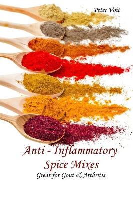 Book cover for Anti - inflammatory Spice Mixes - Great for Gout & Arthritis