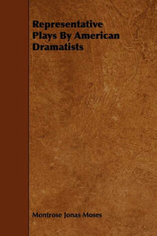 Cover of Representative Plays By American Dramatists