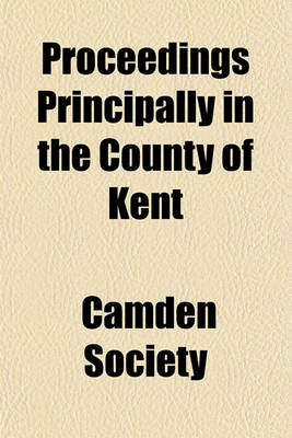 Book cover for Proceedings Principally in the County of Kent