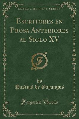 Book cover for Escritores En Prosa Anteriores Al Siglo XV (Classic Reprint)