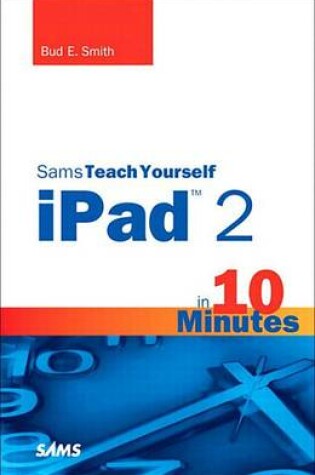 Cover of Sams Teach Yourself iPad 2 in 10 Minutes